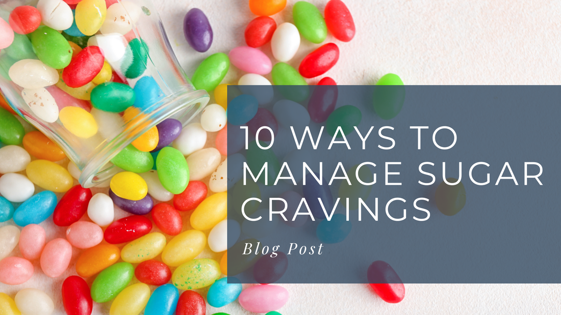 Photo of jelly beans. Caption reads 10 ways to manage sugar cravings. Blog post